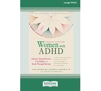 A Radical Guide for Women with ADHD: A Four-Week Guided Program to Relax Your Body, Calm Your Mind, and Get the Sleep You Need [Standard Large Print 16 Pt Edition]