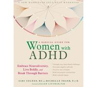 A Radical Guide for Women with ADHD by Sari Solden - 9781684032617