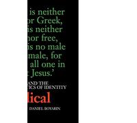A Radical Jew: Paul and the Politics of Identity: 1 (Contraversions: Critical Studies in Jewish Literature, Culture, and Society)