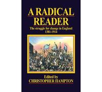 A Radical Reader: The Struggle for Change in England 1381-1914