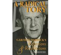 A Radical Tory: Reflections and Recollections