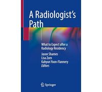 A Radiologist’s Path: What to Expect after a Radiology Residency
