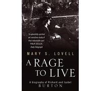 A Rage To Live : A Biography of Richard and Isabel Burton