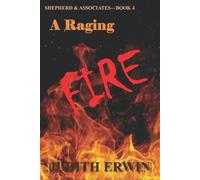 A Raging Fire: 4 (Shepherd & Associates)