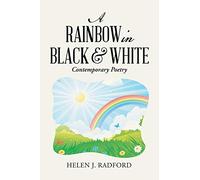 A Rainbow in Black & White – Contemporary Poetry – AuthorHouse
