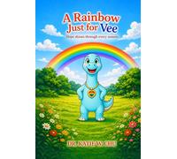 A Rainbow Just for Vee: Hope shines through every season (The Chu Crew Children's Series)