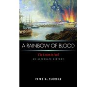 A Rainbow Of Blood: The Union in Peril-An Alternate History: 02 (Britannia's Fist Trilogy)