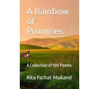 A Rainbow of Promises: A Collection of 100 Poems