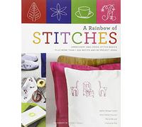 A Rainbow of Stitches: Embroidery and Cross-Stitch Basics Plus More Than 1,000 Motifs and 80 Project Ideas