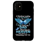 A Raindrop Landing On My Cheek Kiss From My Dad In Heaven Case for iPhone 11