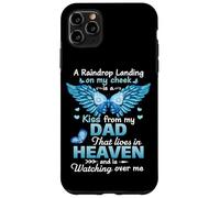 A Raindrop Landing On My Cheek Kiss From My Dad In Heaven Case for iPhone 11 Pro Max