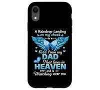 A Raindrop Landing On My Cheek Kiss From My Dad In Heaven Case for iPhone XR