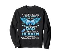 A Raindrop Landing On My Cheek Kiss From My Dad In Heaven Sweatshirt