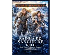 A RAINHA DE SANGUE DE GELO: Uma Coroa Forjada em Sangue, Juramento e Fogo (AS BATALHAS DO GELO)
