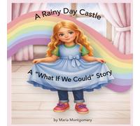 A Rainy Day Castle: A "What If We Could..." Story (The Old Blue House Series)