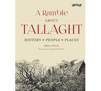 A Ramble About Tallaght: History, People, Places