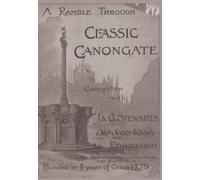 A Ramble Through Classic Canongate: In Connection With J&G Stewarts Olde Scots Whisky Edinburgh
