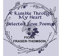 A RAMBLE THROUGH MY HEART: Selected Love Poems