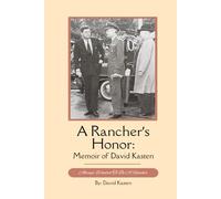 A Rancher's Honor: Memoir of David Kasten