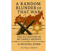 A Random Blunder of That War: XX Century in My Family Archive