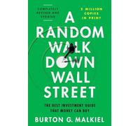 A Random Walk Down Wall Street: The Best Investment Guide That Money Can Buy