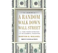 A Random Walk Down Wall Street - The Time-Tested Strategy for Successful Investing