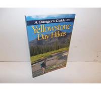 A Rangers Guide to Yellowstone Day Hikes