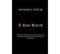 A Rare Rebirth: High Performance Without Self Destruction for the Passionate and Easily Derailed