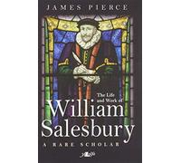 A Rare Scholar - The Life and Work of William Salesbury