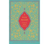 A Rasa Reader: Classical Indian Aesthetics (Historical Sourcebooks in Classical Indian Thought)
