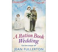 A Ration Book Wedding: Volume 4 (Ration Book series, 4)