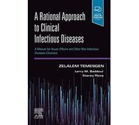 A Rational Approach to Clinical Infectious Diseases: A Manual for House Officers and Other Non-Infectious Diseases Clinicians