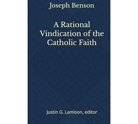 A Rational Vindication of the Catholic Faith