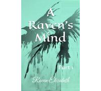 A Raven's Mind: Poetic words for the deeper souls, Part 1