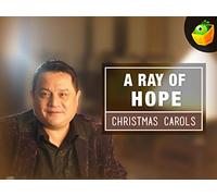 A Ray of Hope - Christmas Carols