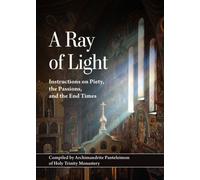 A Ray of Light : Instructions on Piety, the Passions, and the End Times