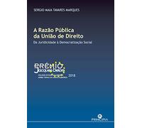 A RAZÃO PÚBLICA DA UNIÃO DE DIREITO. DA JURICIDADE À DEMOCRATIZAÇÃO SOCIAL