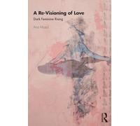 A Re-Visioning of Love: Dark Feminine Rising