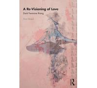 A Re-Visioning of Love: Dark Feminine Rising