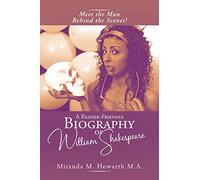 A Reader-Friendly Biography of William Shakespeare: Meet the Man Behind the Scenes!