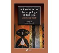 A Reader in the Anthropology of Religion, 2nd Edition