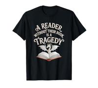 A Reader Without Their Book is a Tragedy Back to School T-Shirt