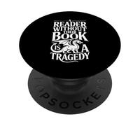 A Reader Without Their Book is A Tragedy Dragon PopSockets Adhesive PopGrip