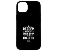A Reader Without Their Book Is A Tragedy Funny Case for iPhone 14 Plus