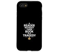 A Reader Without Their Book Is A Tragedy Funny Case for iPhone SE (2020) / 7/8
