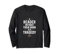 A Reader Without Their Book is A Tragedy Funny Long Sleeve T-Shirt