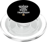 A Reader Without Their Book Is A Tragedy Funny PopSockets PopGrip for MagSafe