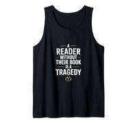 A Reader Without Their Book is A Tragedy Funny Tank Top