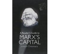 A Reader's Guide To Marx's Capital