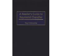 A Reader's Guide to Raymond Chandler